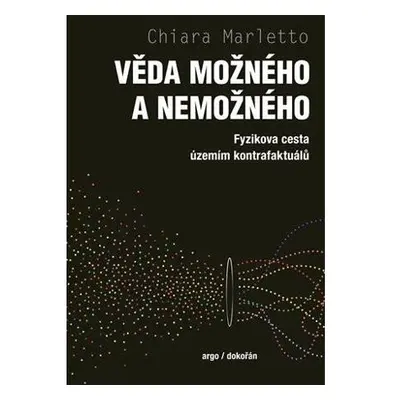 Věda možného a nemožného - Fyzikova cesta územím kontrafaktuálů