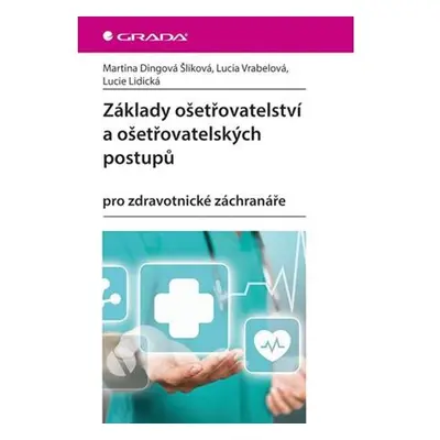 Základy ošetřovatelství a ošetřovatelských postupů pro zdravotnické záchranáře