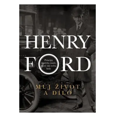 Henry Ford - Můj život a dílo