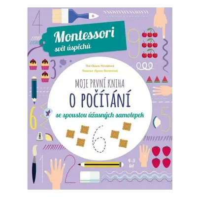 Moje první kniha o počítání se spoustou úžasných samolepek (Montessori: Svět úspěchů)