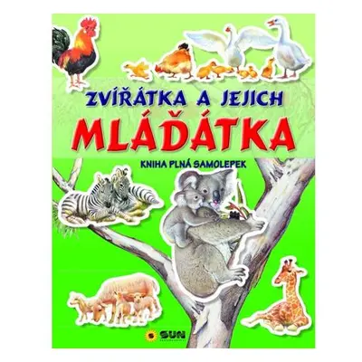 Zvířátka a mláďátka - Kniha plná samolepek