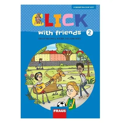 Click with Friends 2 - Hybridní pracovní sešit angličtina pro 4. ročník ZŠ