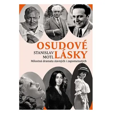 Osudové lásky - Milostná dramata slavných i zapomenutých