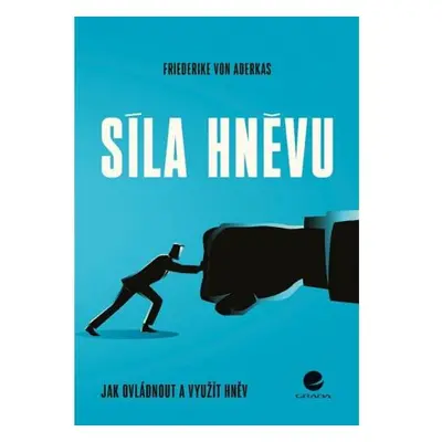 Síla hněvu - Jak ovládnout a využít hněv