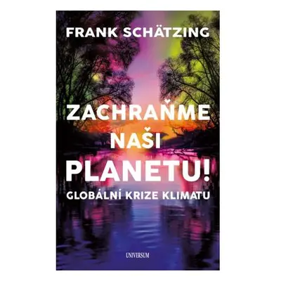 Zachraňme naši planetu! Globální krize klimatu