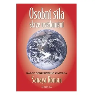 Osobní síla skrze uvědomění - Rádce senzitivního člověha