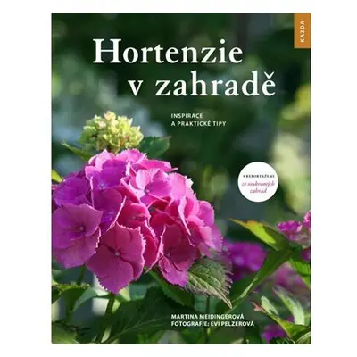 Hortenzie v zahradě - Inspirace a praktické tipy