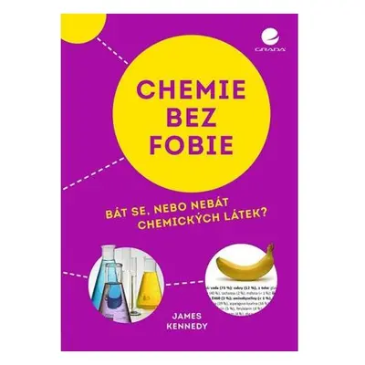 Chemie bez fobie - Bát se, nebo nebát chemických látek?