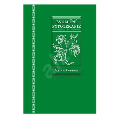 Evoluční fytoterapie - Věda, spiritualita a léčba z hlubin přírody