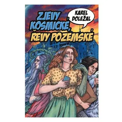 Zjevy kosmické, řevy pozemské