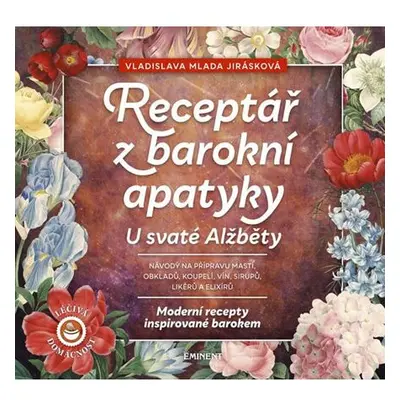 Receptář z baroní apatyky U svaté Alžběty - Moderní recepty inspirované barokem