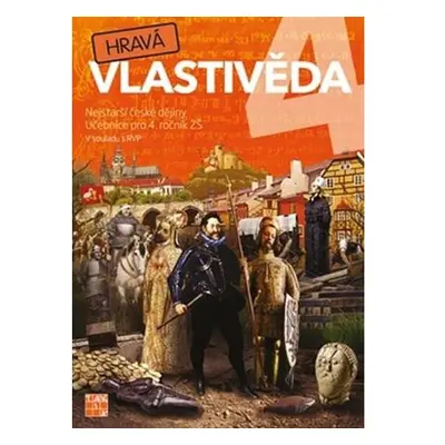 Hravá vlastivěda 4 - Nejstarší české dějiny - učebnice