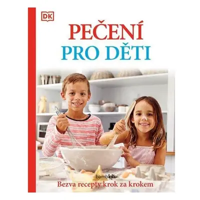 Pečení pro děti - Bezva recepty krok za krokem