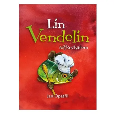 Lín Vendelín šéfkuchařem