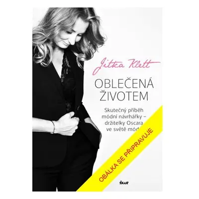 Oblečená životem - Skutečný příběh módní návrhářky – držitelky Oscara ve světě módy