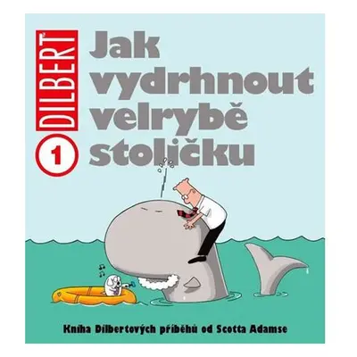 Dilbert 1 - Jak vydrhnout velrybě stoličku