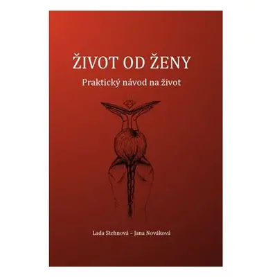 Život od ženy - Praktický návod na život