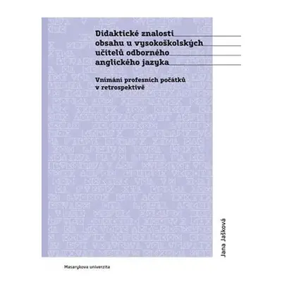 Didaktické znalosti obsahu u vysokoškolských učitelů odborného anglického jazyka: Vnímání profes