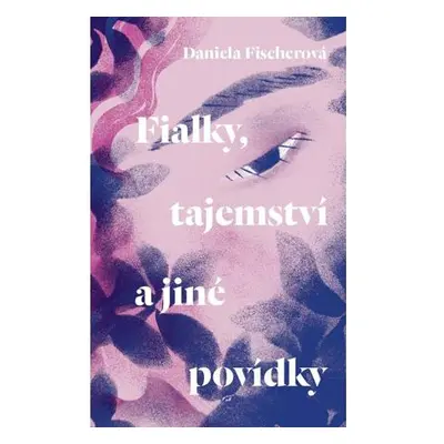 Fialky, tajemství a jiné povídky