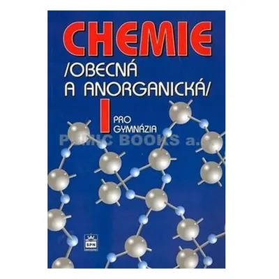 Chemie pro gymnázia I. - Obecná a anorganická