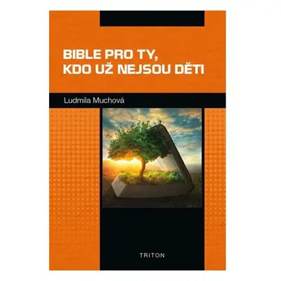 Bible pro ty, kdo už nejsou děti