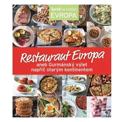 Restaurant Evropa aneb Gurmánský výlet napříč starým kontinentem