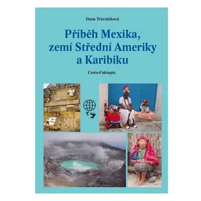 Příběh Mexika, zemí Střední Ameriky a Karibiku