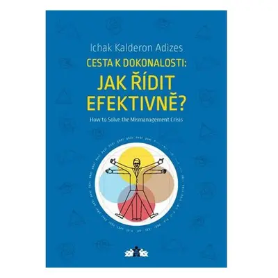 Jak řídit efektivně? / How to Solve the Mismanagement Crisis?