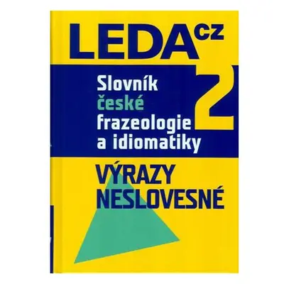 Slovník české frazeologie a idiomatiky 2 – Výrazy neslovesné