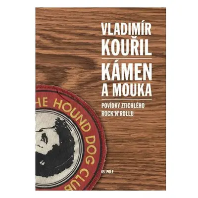 Kámen a mouka - Povídky ztichlého rock´n´rollu