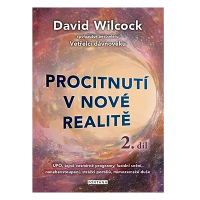 Procitnutí v nové realitě 2. díl - UFO, tajné vesmírné programy, lucidní snění, nanebevstoupení,