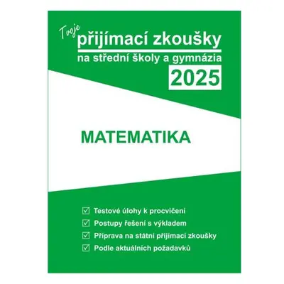 Tvoje přijímací zkoušky 2025 na střední školy a gymnázia: Matematika