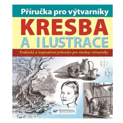 Kresba a ilustrace - Příručka pro výtvarníky