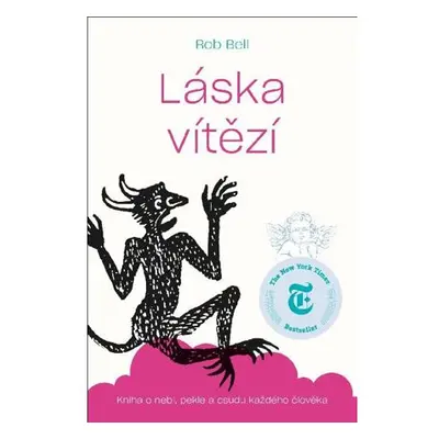 Láska vítězí - Kniha o nebi, peke a osudu každého člověka