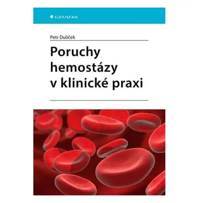 Poruchy hemostázy v klinické praxi