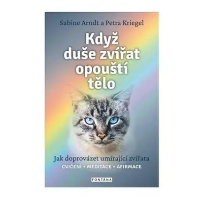 Když duše zvířat opouští tělo - Jak doprovázet umírající zvířata