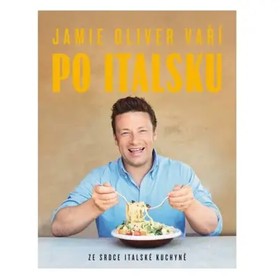 Jamie Oliver vaří po italsku - Ze srdce italské kuchyně