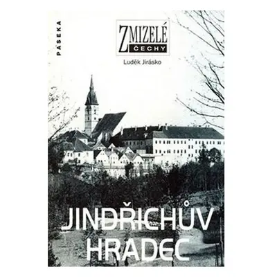 Zmizelé Čechy - Jindřichův Hradec