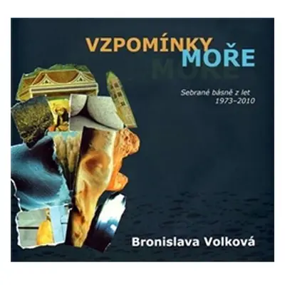 Vzpomínky moře - Sebrané básně z let 1973 - 2010