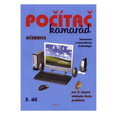 Počítač kamarád, 3. díl, učebnice, pro 2. stupeň ZŠ praktické