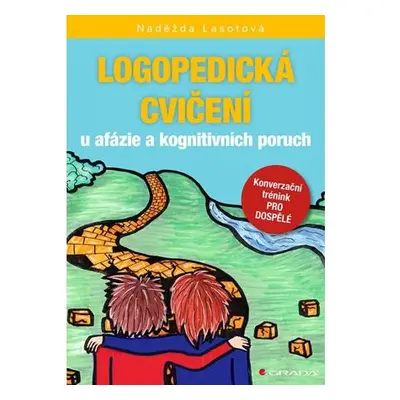 Logopedická cvičení u afázie a kognitivních poruch - Konverzační trénink pro dospělé