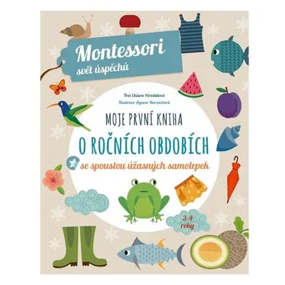 Moje první kniha o ročních obdobích se spoustou úžasných samolepek - Montessori svět úspěchů