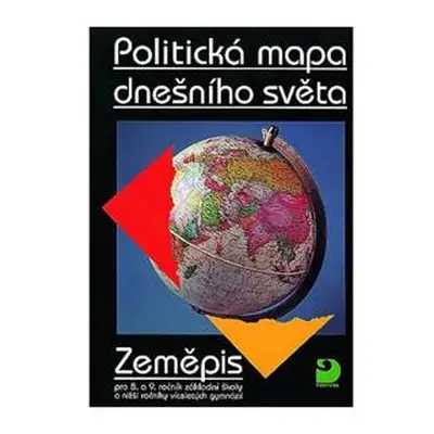 Politická mapa dnešního světa - Zeměpis pro 8. a 9. ročník ZŠ