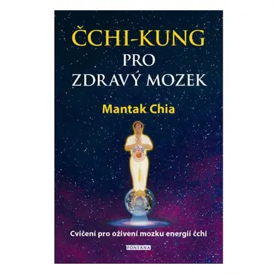 Čchi-kung pro zdravý mozek - Cvičení pro oživení mozku energií čchi