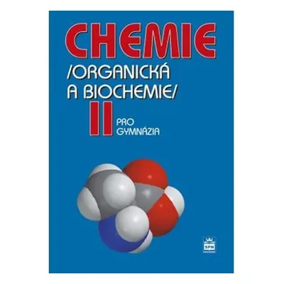 Chemie pro gymnázia II. - Organická a biochemie