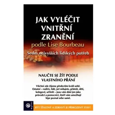 Jak vyléčit vnitřní zranění podle Lise Bourbeau - Sedm nejvyšších lidských potřeb