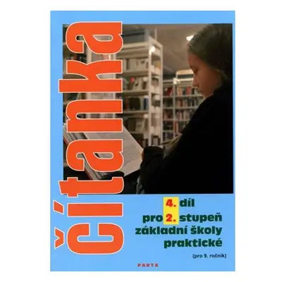 Čítanka pro 2. stupeň ZŠ praktické (pro 9. ročník), 4. díl