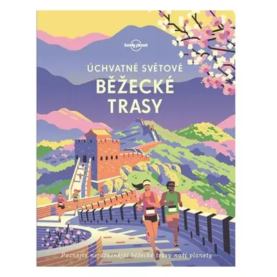 Úchvatné světové běžecké trasy - Lonely Planet