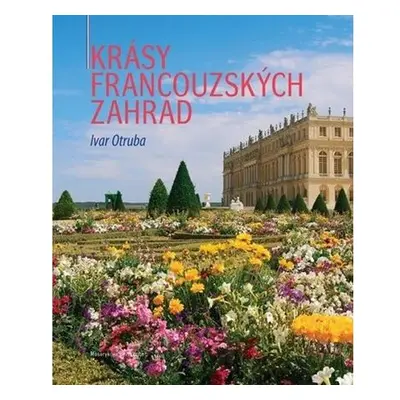 Krásy francouzských zahrad