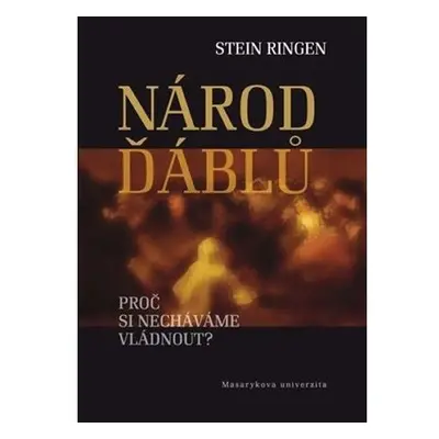 Národ ďáblů: Proč si necháváme vládnout?